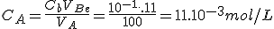 C_A=\frac{C_bV_B_e}{V_A}=\frac{10^{-1.}.11}{100}=11.10^{-3}mol/L